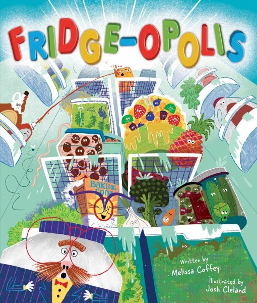 Fridge-opolis, School And Library by Coffey, Melissa; Cleland, Josh (ILT), Br...