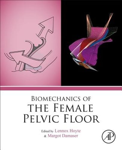 Biomechanics of the Female Pelvic Floor by Lennox Hoyte: Used