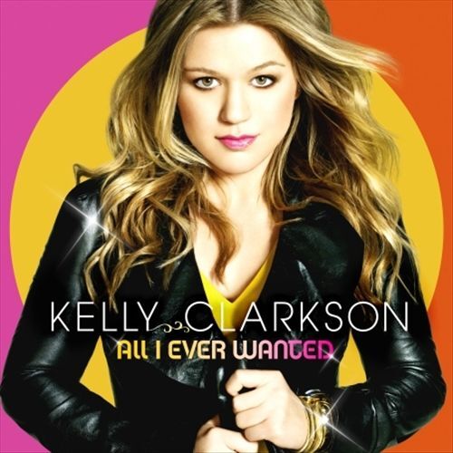 Kelly Clarkson All I Ever Wanted Brand New CD Album