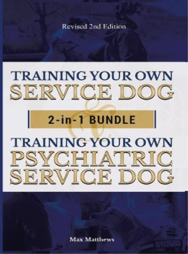 Max Matthews Training Your Own Service Dog AND Psychiatric Service Do (Hardback)