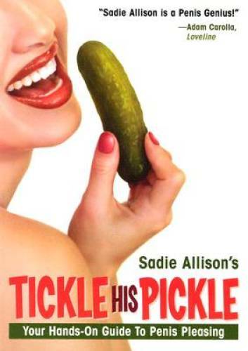 Tickle His Pickle: Your Hands-On Guide to Penis Pleasing - Paperback - VERY GOOD