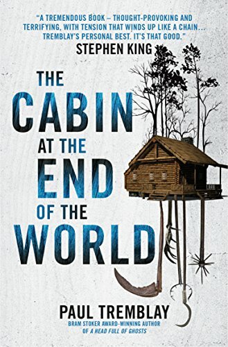 The Cabin at the End of the World By Paul Tremblay