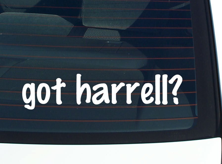 got harrell? CAR DECAL BUMPER STICKER VINYL FUNNY LAST NAME WINDOW PRIDE