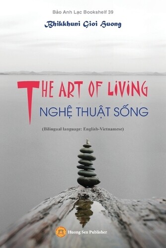 Gioi Huong Bhikk The Art of Living - Nghệ Thuật Sống Bilingual Paperback