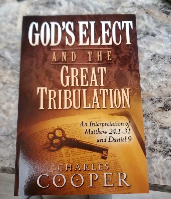 Charles Cooper God's Elect and the Great Tribulation (Paperback)