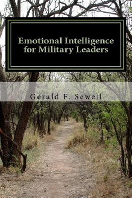 Emotional Intelligence for Military Leaders, Paperback by Sewell, Gerald F., ...