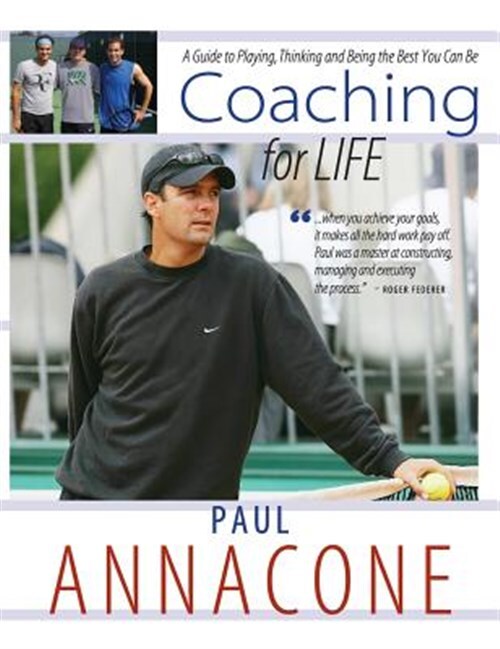 Coaching for Life: A Guide to Playing, Thinking and Being the Best You Can Be...