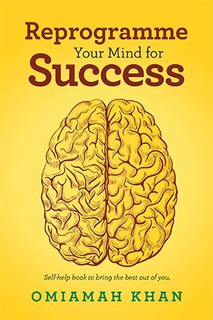 Reprogramme Your Mind for Success : Self-help Book to Bring the Best Out of Y...