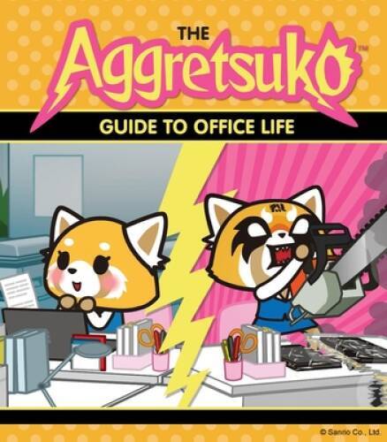The Aggretsuko Guide To Office Life - Paperback By Sanrio - GOOD