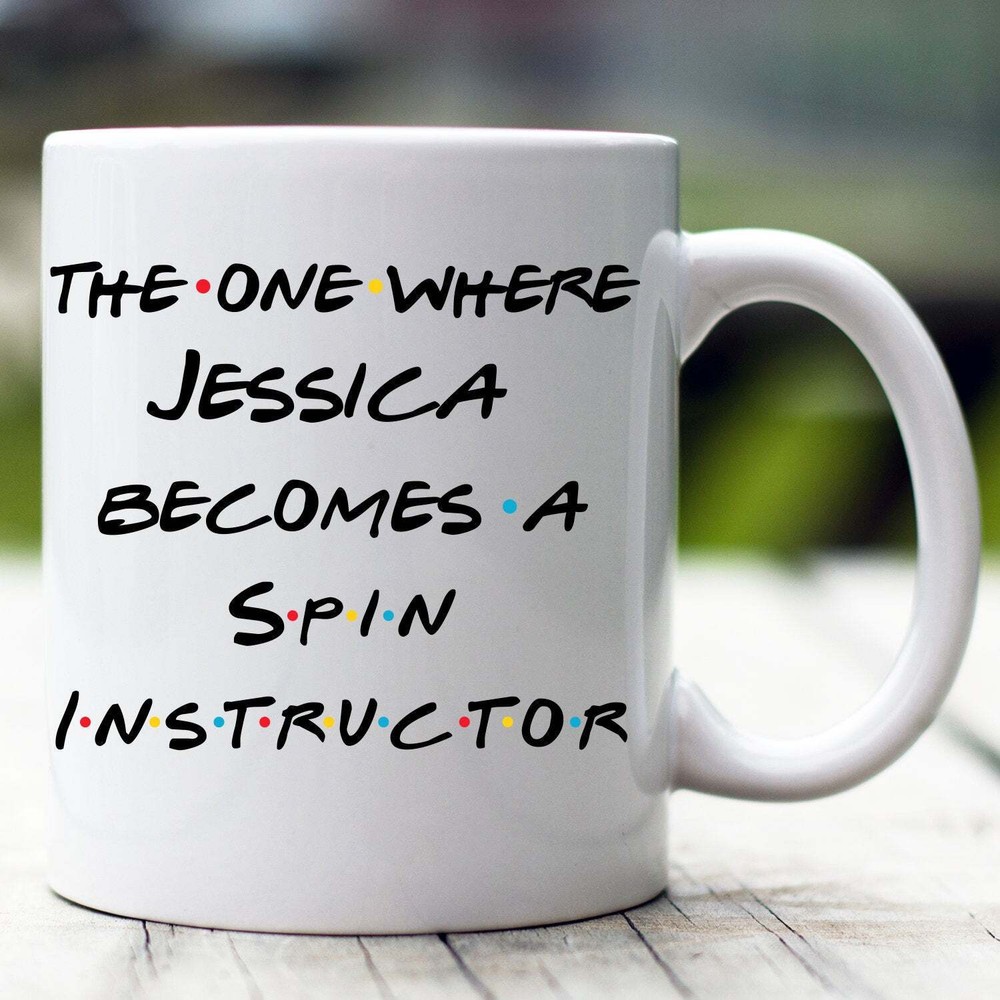 Personalized Spin Instructor Mug The One Where Becomes Spin Instructor Custom