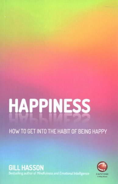 Happiness : How to Get into the Habit of Being Happy, Paperback by Hasson, Gi...