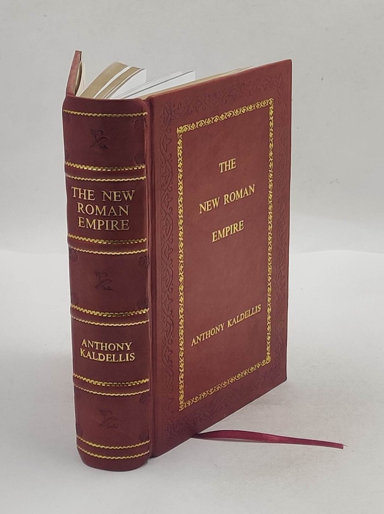 The New Roman Empire: A History of Byzantium by Kaldellis, Antho [Royal Edition]
