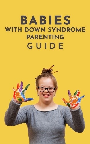 Hamza Belattar Babies With Down Syndrome Parenting Guide (Paperback)