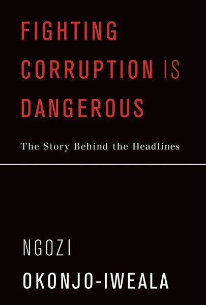 Fighting Corruption Is Dangerous : The Story Behind the Headlines, Hardcover ...