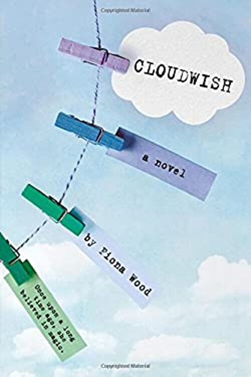 Cloudwish Hardcover Novel by Fiona Wood Emotional Teen Drama