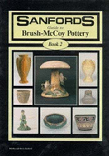 Sanfords Guide to Brush-McCoy Pottery by Martha A Sanford Pre-Owned