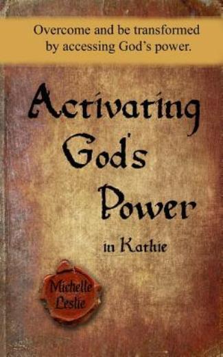 Activate Gods Power in Kathie Overcome and Transform Through Divine Access