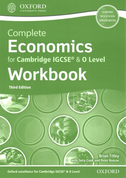 Complete Economics for Cambridge IGCSE & 0 Level Workbook : Aspire, Succeed, ...
