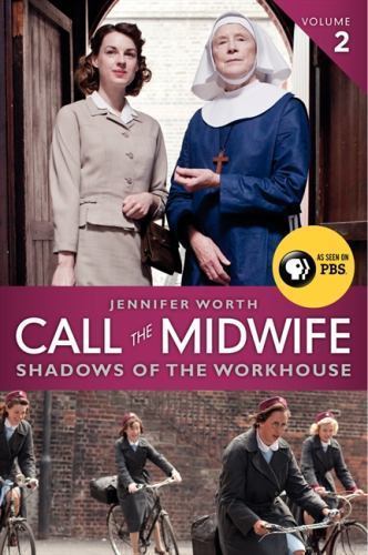 Call the Midwife: Shadows of the Workhouse by Worth, Jennifer, Acceptable Book
