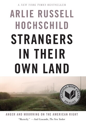 Arlie Russell Hochschild Strangers In Their Own Land (Paperback)