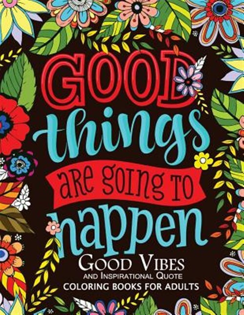 Good Vibes and Inspirational Quote : Coloring Books for Adults, Paperback by ...