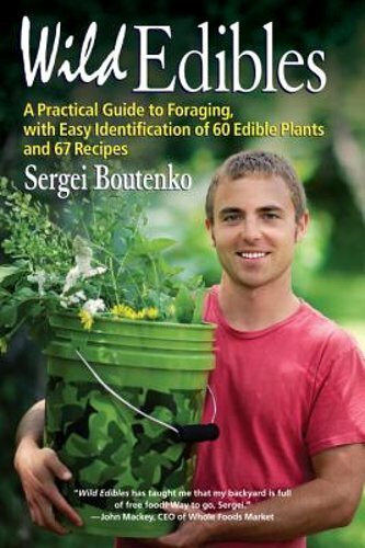 Wild Edibles Guide: Easy Foraging Tips and Identification of 60 New Plants
