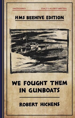 Robert Hichens Julia Jones We Fought  Them in Gunboats (Paperback)