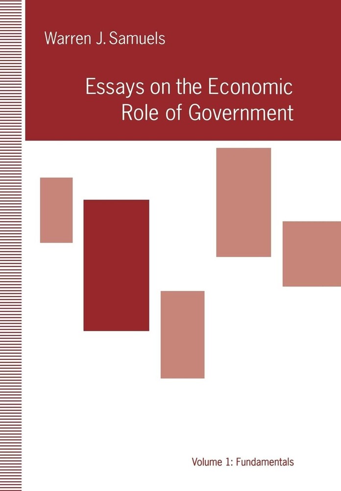 Warren J. Samue Essays in the Economic Role of Government: Fundamenta (Hardback)