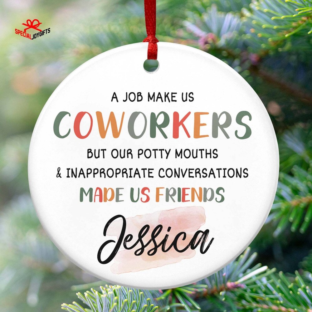 Custom Christmas Ornament For Coworker Best Friend A Job Made Us Coworkers Gift