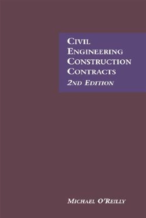 Civil Engineering Construction Contracts 1999 Hardcover by Michael Reilly  