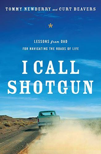 I Call Shotgun: Lessons from Dad for Navigating the Roads of Life [ Newberry, To