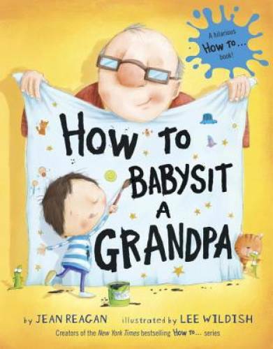 How to Babysit a Grandpa - Hardcover By Reagan, Jean - VERY GOOD