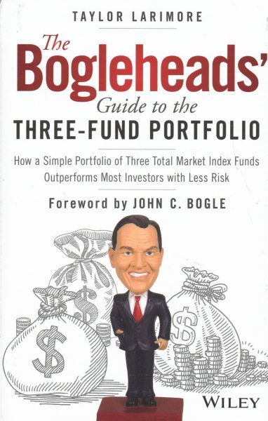 Bogleheads' Guide to the Three-Fund Portfolio : How a Simple Portfolio of Thr...