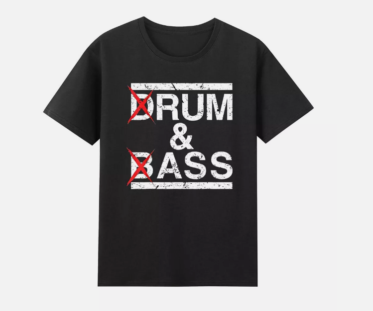 SALE Drum & Bass / Rum & Ass Funny Saying Joke T-Shirt
