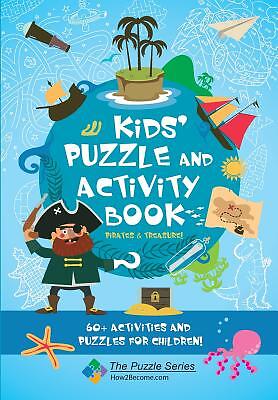 Kids' Puzzle and Activity Book: Pirates & Treasure! : 60+ Activities and Puzz...