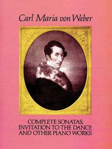 New Edition of Weber's Complete Sonatas Invitation to the Dance and Piano Works