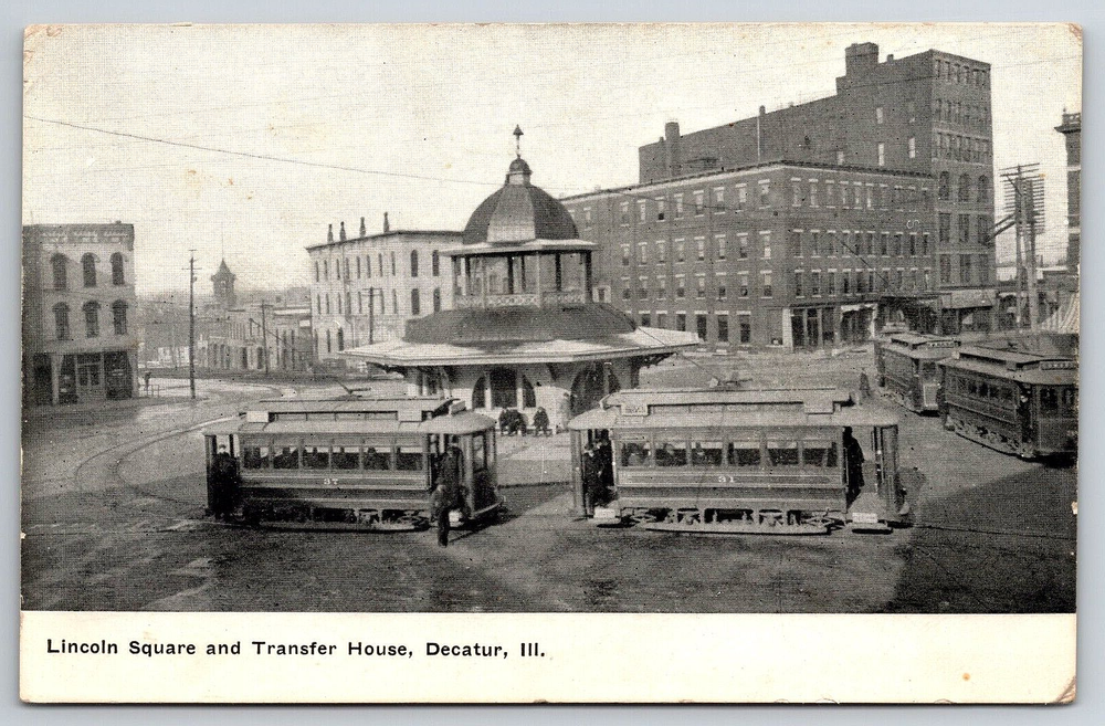 Vintage Postcard Lincoln Square Transfer House Street Car Decatur Illinois 1909