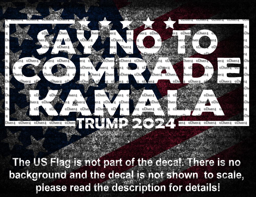 Say No To Comrade Kamala Trump 2024 Decal Anti Kamala Anti Walz Anti Communism