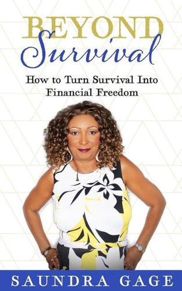 Beyond Survival: How to Turn Survival Into  Financial Freedom by Saundra G