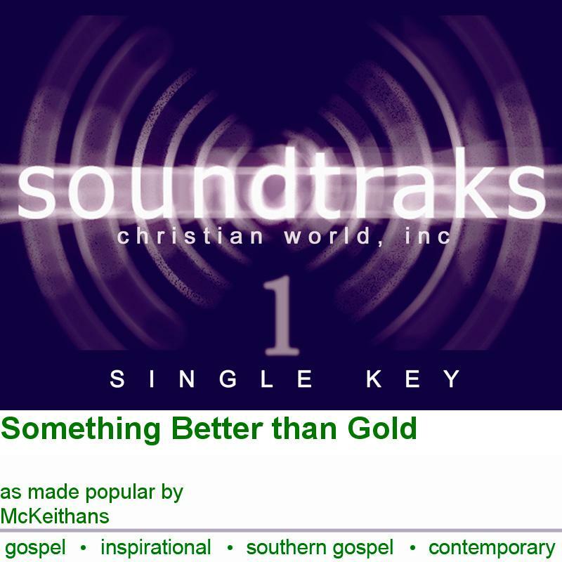 Something Better than Gold - McKeithans - Accompaniment Track