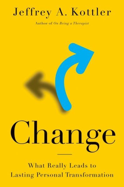 Change : What Really Leads to Lasting Personal Transformation, Paperback by K...