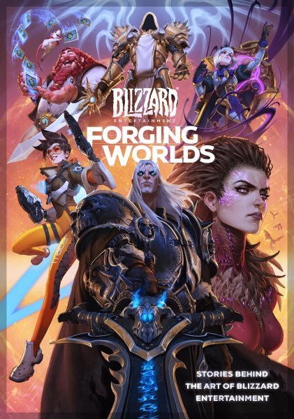 Forging Worlds : Stories Behind the Art of Blizzard Entertainment, Hardcover ...