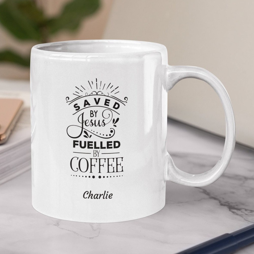 Saved By Jesus Fueled By Coffee Personalized Christian Faith Mug
