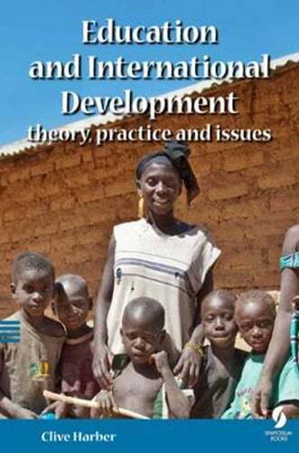 Education and International Development: Theory, Practice and Issues by Harber