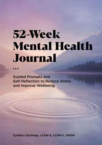 52-Week Mental Health Journal: Guided Prompts and Self-Reflection to Reduce