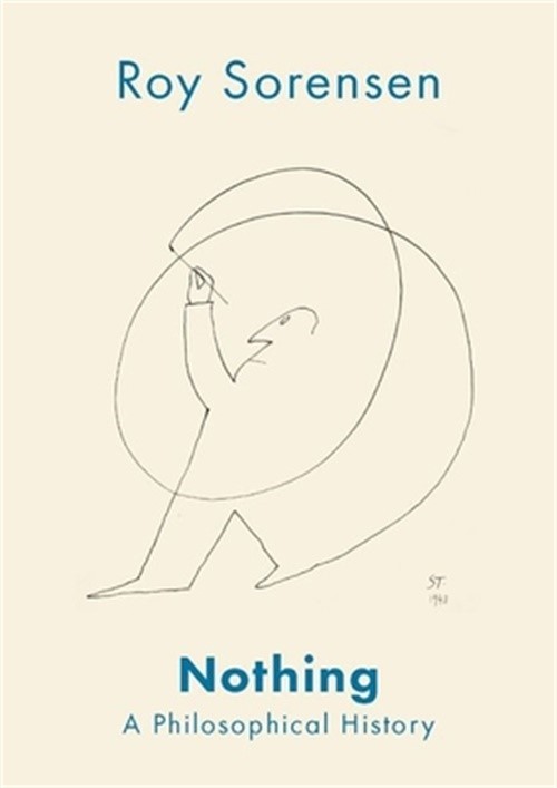 Nothing: A Philosophical History by Roy Sorensen – 2022 Hardcover Edition