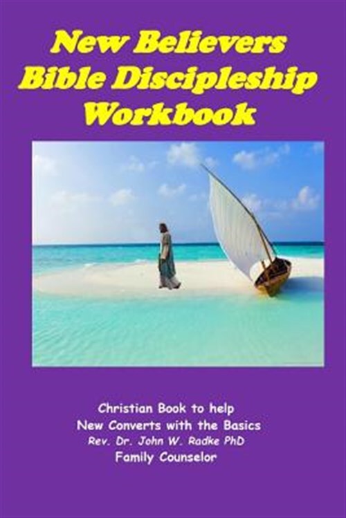 New Believers Bible Discipleship Workbook : Christian Book to Help New Conver...