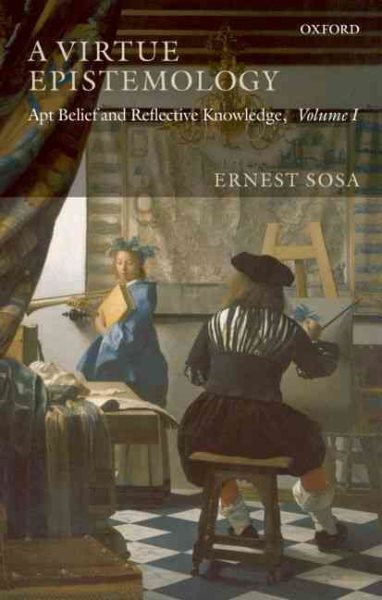 Virtue Epistemology Apt Belief and Reflective Knowledge by Sosa Paperback