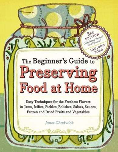 Beginner's Guide to Home Food Preservation with Easy Techniques for Beginners