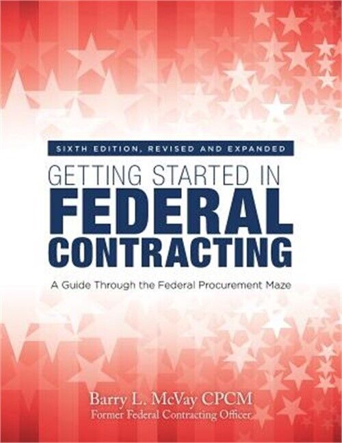 Getting Started in Federal Contracting: A Guide Through the Federal Procurement